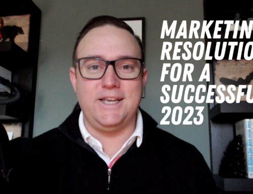 Marketing Resolutions for a Successful 2023: Unlock Your Business’s Potential